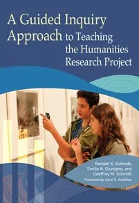 A Guided Inquiry Approach to Teaching the Humanities Research Project (Libraries Unlimited Guided Inquiry)