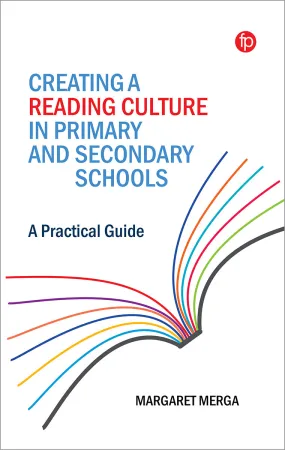 Creating a Reading Culture in Primary and Secondary Schools: A Practical Guide